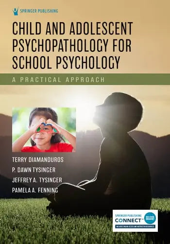 Child and Adolescent Psychopathology for School Psychology A Practical Approach