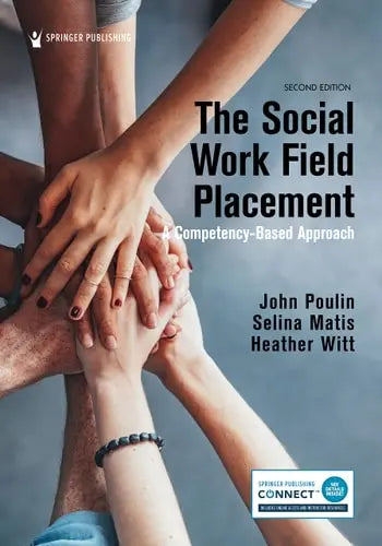 The Social Work Field Placement A Competency-Based Approach by John E. Poulin