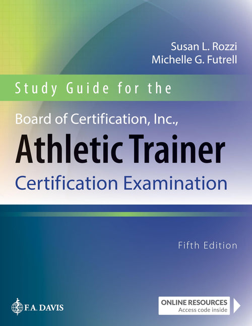 Study Guide for the Board of Certification, Inc. , Athletic Trainer Certification Examination by Susan Rozzi