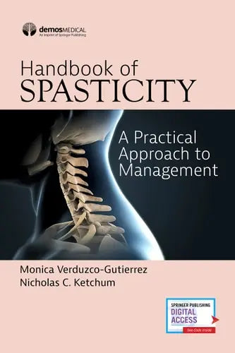 Handbook of Spasticity A Practical Approach to Management Springer Publishing Company, Incorporated