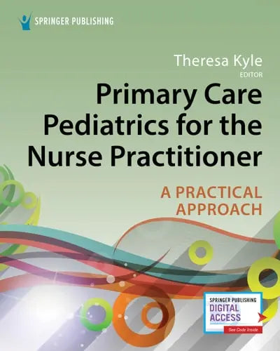 Primary Care Pediatrics for the Nurse Practitioner A Practical Approach Springer Publishing Company, Incorporated