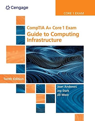 CompTIA A+ Core 1 Exam: Guide to Computing Infrastructure by Jean Andrews – book cover