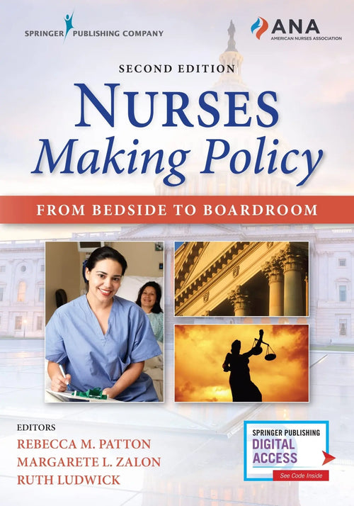 Nurses Making Policy From Bedside to Boardroom by Rebecca M. Patton
