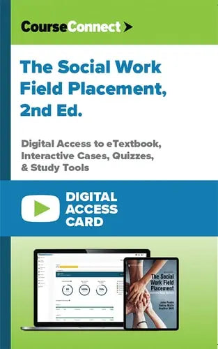 The Social Work Field Placement (Digital Access Card): Digital Access to eTextbook, Interactive Cases, Quizzes, & Study Tools