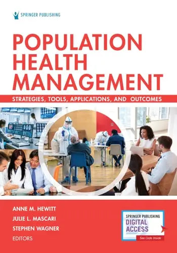 Population Health Management Strategies, Tools, Applications, and Outcomes Springer Publishing Company, Incorporated