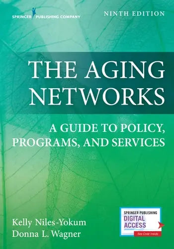 The Aging Networks A Guide to Policy, Programs, and Services