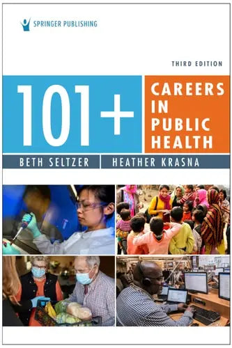 101+ Careers in Public Health Springer Publishing Company, Incorporated