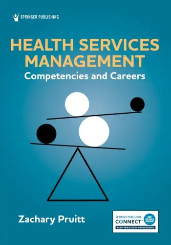 Health Services Management Competencies and Careers Springer Publishing Company, Incorporated