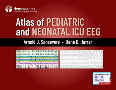 Atlas of Pediatric and Neonatal ICU EEG by Arnold J Sansevere