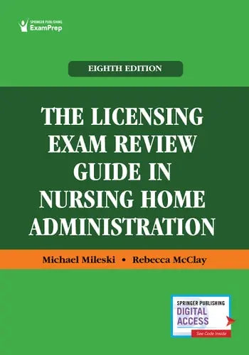 The Licensing Exam Review Guide in Nursing Home Administration Springer Publishing Company, Incorporated