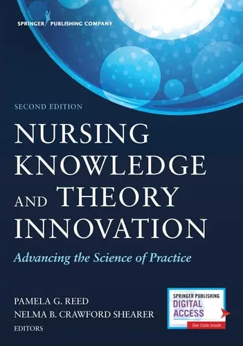Nursing Knowledge and Theory Innovation Advancing the Science of Practice Springer Publishing Company, LLC