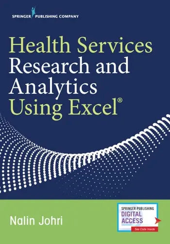 Health Services Research and Analytics Using Excel Springer Publishing Company, Incorporated