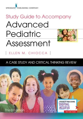 Study Guide to Accompany Advanced Pediatric Assessment A Case Study and Critical Thinking Review