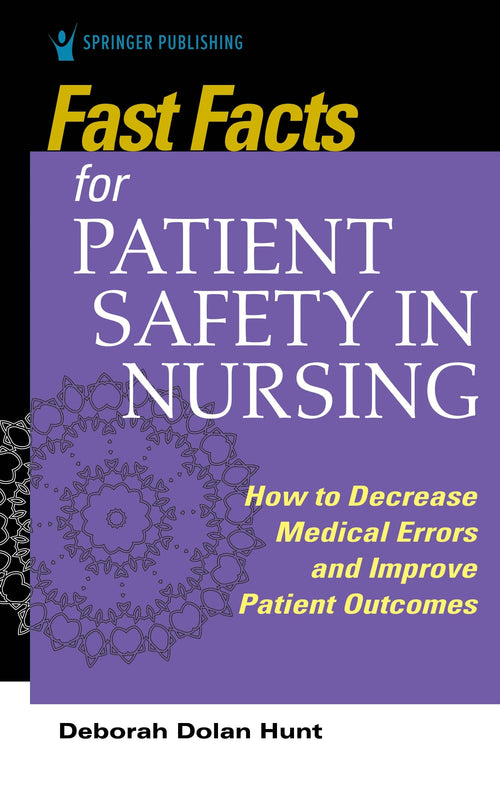 Fast Facts for Patient Safety in Nursing by Deborah Dolan Hunt