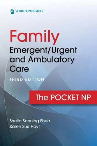 Family Emergent - Urgent and Ambulatory Care:The Pocket NP Springer Publishing Company