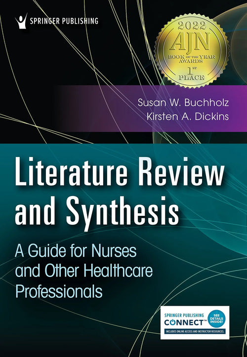 Literature Review and Synthesis A Guide for Nurses and Other Healthcare Professionals by Susan Weber Buchholz