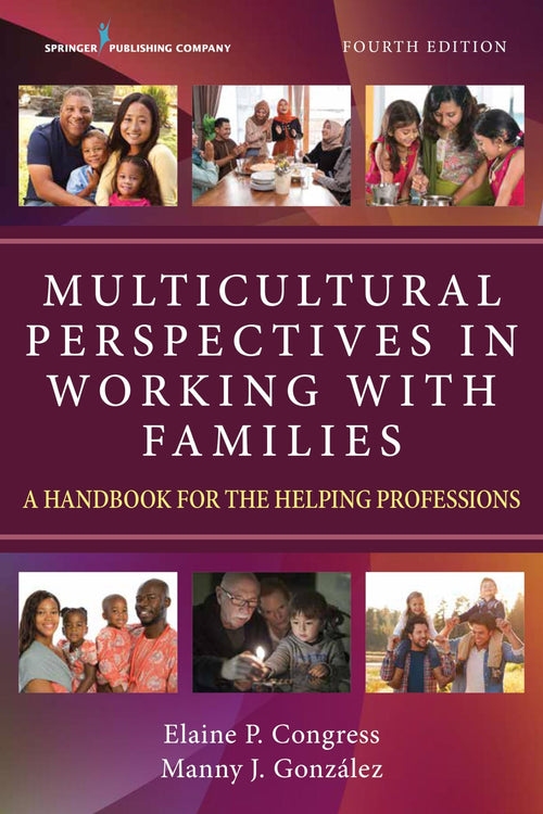 Multicultural Perspectives in Working with Families A Handbook for the Helping Professions by Elaine DSW MSW Congress