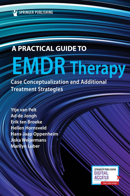 A Practical Guide to EMDR Therapy Case Conceptualization and Additional Treatment Strategies by Ytje Van Pelt