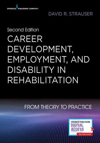 Career Development, Employment, and Disability in Rehabilitation From Theory to Practice Springer Publishing Company, Incorporated