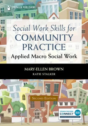 Social Work Skills for Community Practice Applied Macro Social Work Springer Publishing