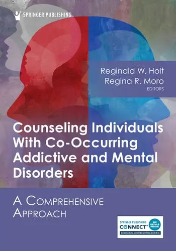 Counseling Individuals with Co-Occurring Addictive and Mental Disorders A Comprehensive Approach Springer Publishing Company, Incorporated