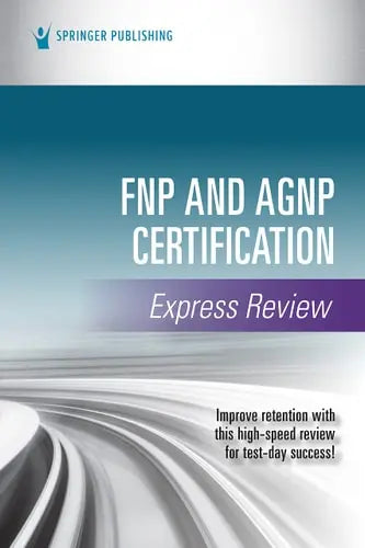 FNP and AGNP Certification Express Review Springer Publishing Company, Incorporated