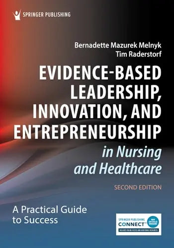 Evidence-Based Leadership, Innovation, And Entrepreneurship In Nursing And Healthcare A Practical Guide To Success