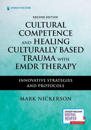 Cultural Competence and Healing Culturally Based Trauma with EMDR Therapy Innovative Strategies and Protocols Springer Publishing Company, Incorporated