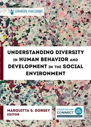Understanding Diversity in Human Behavior and Development in the Social Environment Springer Publishing Company, Incorporated