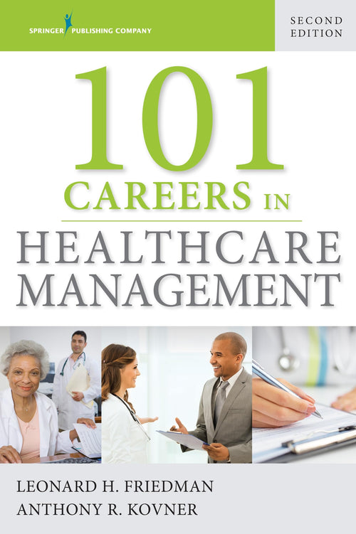 101 Careers in Healthcare Management by Leonard H. Friedman