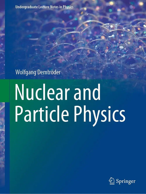 Nuclear and Particle Physics by Wolfgang Demtröder