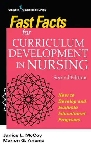 Fast Facts for Curriculum Development in Nursing How to Develop and Evaluate Educational Programs