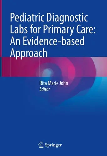 Pediatric Diagnostic Labs for Primary Care: An Evidence-based Approach Springer International Publishing