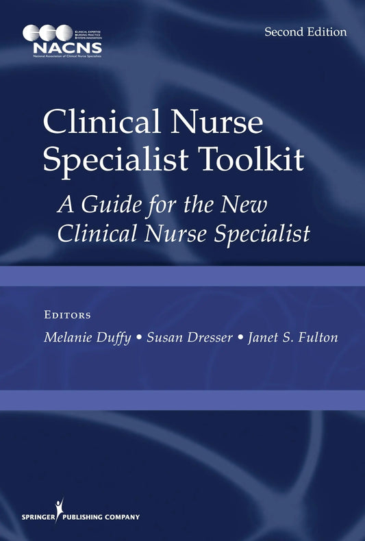 Clinical Nurse Specialist Toolkit, Second Edition A Guide for the New Clinical Nurse Specialist by Melanie Duffy – book cover