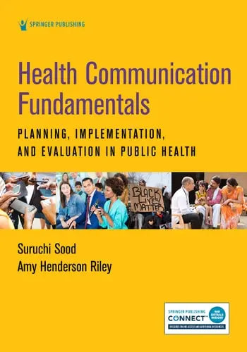 Health Communication Fundamentals Planning, Implementation, and Evaluation in Public Health
