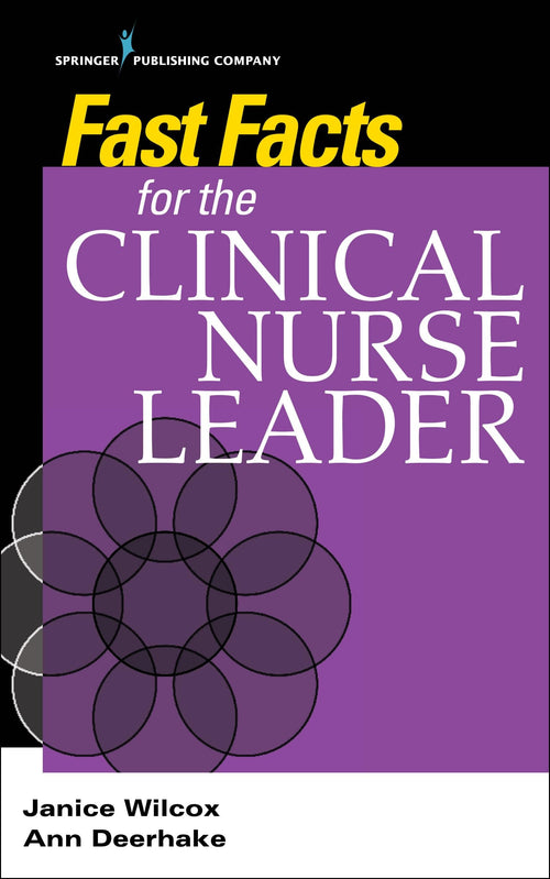 Fast Facts for the Clinical Nurse Leader by Janice Wilcox