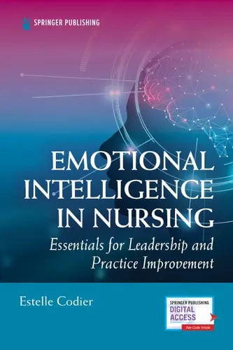 Emotional Intelligence in Nursing Essentials for Leadership and Practice Improvement Springer Publishing Company, LLC