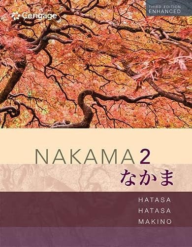 Nakama 2, Enhanced Student Edition: Intermediate Japanese: Communication, Culture, Context Cengage Learning