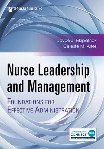 Nurse Leadership and Management Foundations for Effective Administration Springer Publishing Company, Incorporated