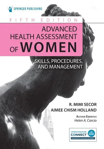 Advanced Health Assessment of Women Skills, Procedures, and Management Springer Publishing Company