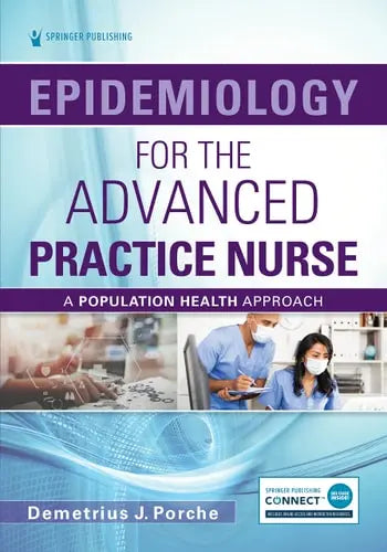 Epidemiology for the Advanced Practice Nurse A Population Health Perspective Springer Publishing Company, Incorporated