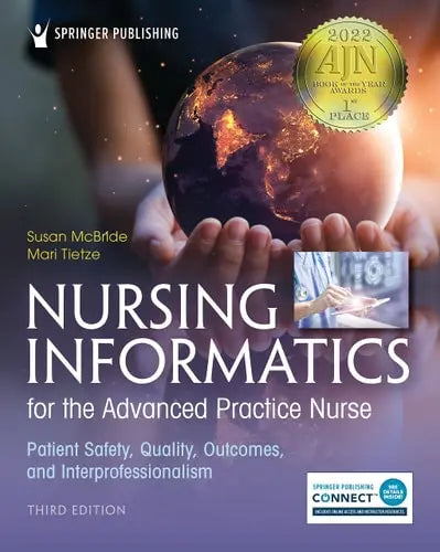 Nursing Informatics for the Advanced Practice Nurse Patient Safety, Quality, Outcomes, and Interprofessionalism Springer Publishing Company, Incorporated