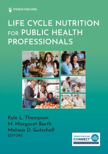 Life Cycle Nutrition for Public Health Professionals Springer Publishing Company