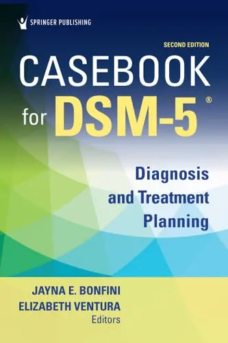 Casebook for DSM-5, Second Edition Diagnosis and Treatment Planning Springer Publishing Company