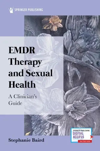 EMDR Therapy and Sexual Health A Clinician's Guide Springer Publishing Company, Incorporated