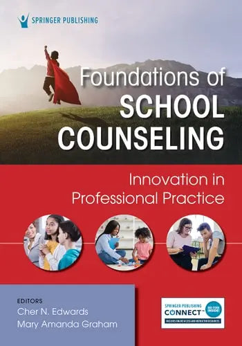 Foundations of School Counseling Innovation in Professional Practice Springer Publishing Company, Incorporated