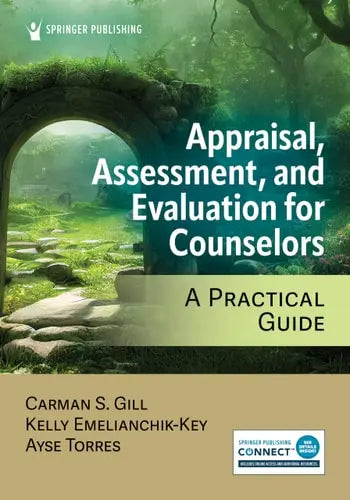 Appraisal, Assessment, and Evaluation for Counselors A Practical Guide Springer Publishing Company, Incorporated