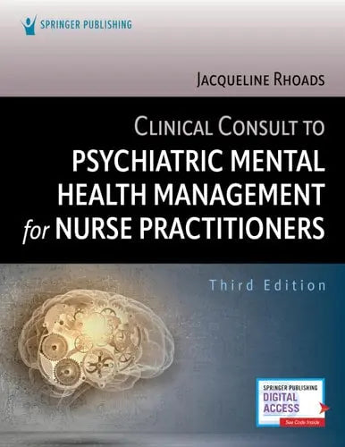 Clinical Consult to Psychiatric Mental Health Management for Nurse Practitioners Springer Publishing Company, Incorporated