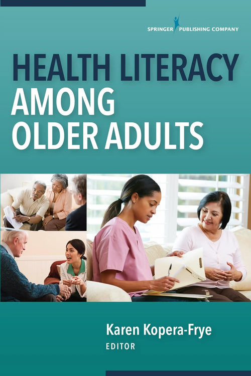 Health Literacy Among Older Adults by Dr. Karen Kopera-Frye