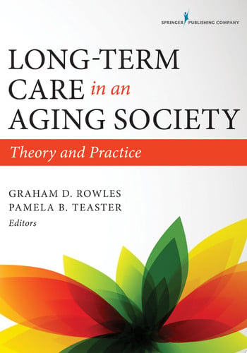 Long-Term Care in an Aging Society Theory and Practice by Graham D. Rowles – book cover